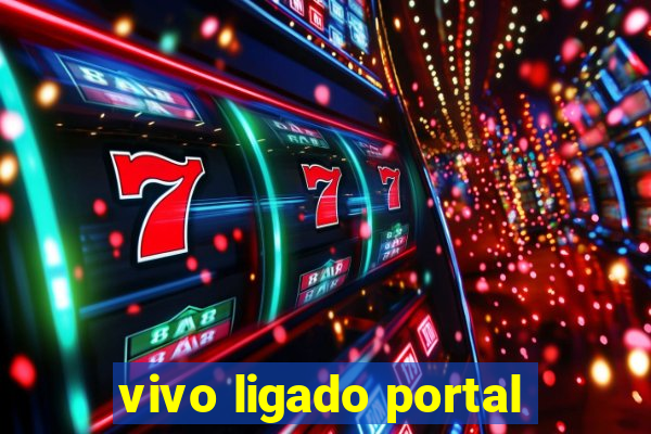 vivo ligado portal